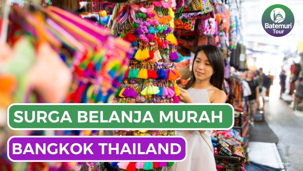 Jangan Sampai Kalap ! Inilah Surga Belanja Murah Bangkok Thailand